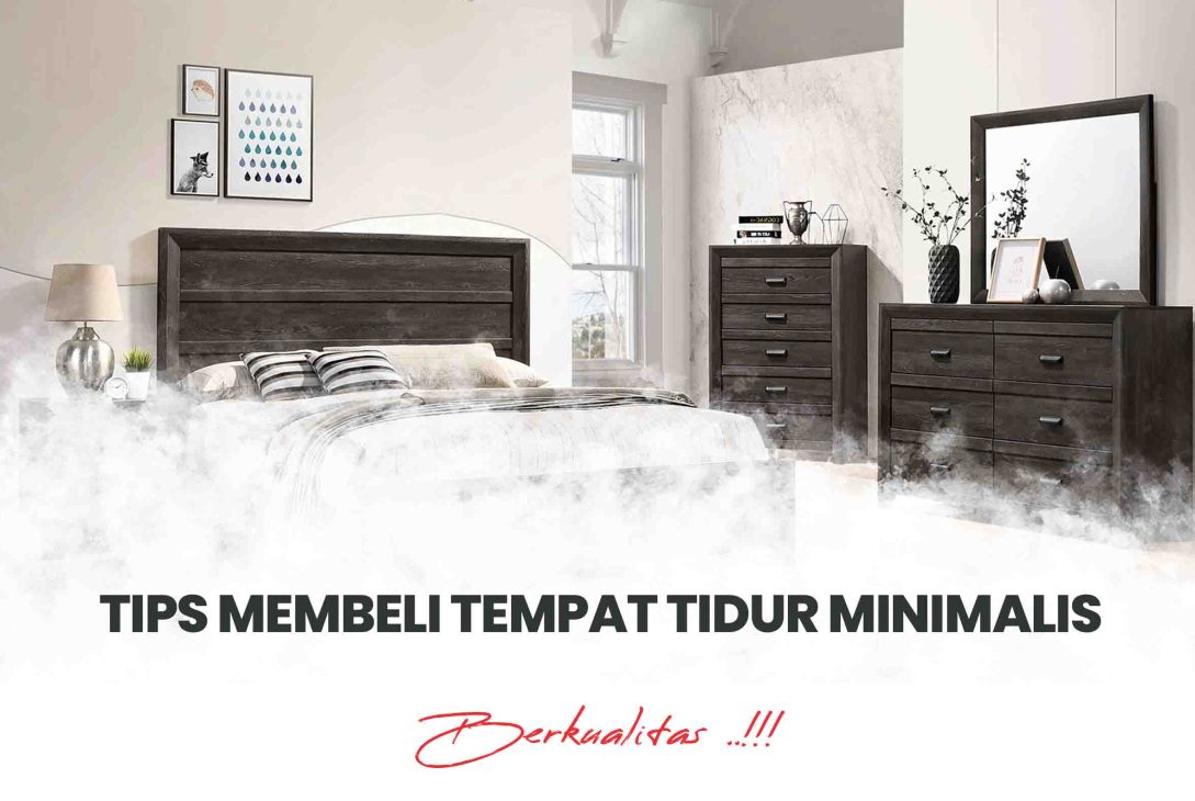 Tips Membeli Tempat Tidur Minimalis yang Berkualitas